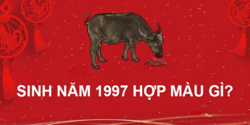 1997 mệnh gì hợp màu gì và ý nghĩa bản mệnh Giản Hạ Thủy